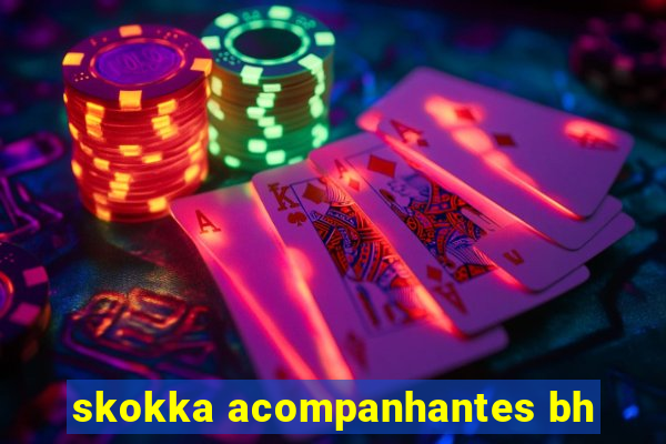 skokka acompanhantes bh